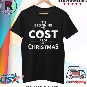 It’s beginning to cost a lot like Christmas Shirt