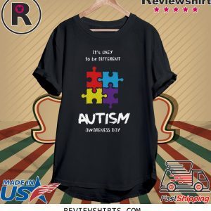 It’s okay to be different Autism Awareness Day T-Shirt