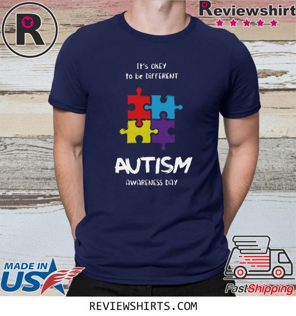 It’s okay to be different Autism Awareness Day T-Shirt