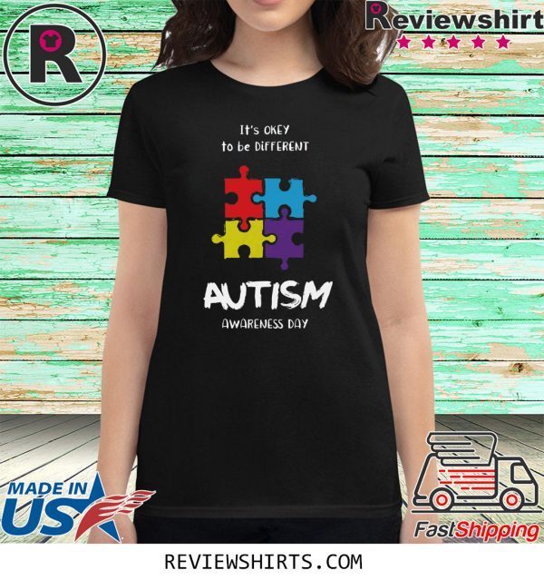 It’s okay to be different Autism Awareness Day T-Shirt