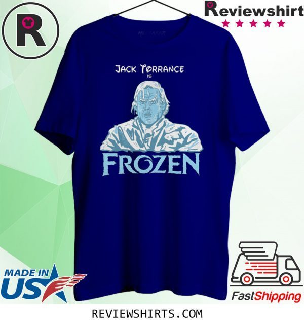 JACK TORRANCE IS FROZEN SHIRT