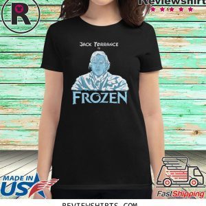 JACK TORRANCE IS FROZEN SHIRT