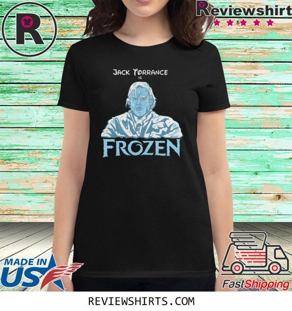 JACK TORRANCE IS FROZEN SHIRT