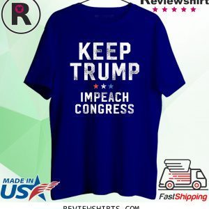 Keep Trump Impeach Congress T-Shirt