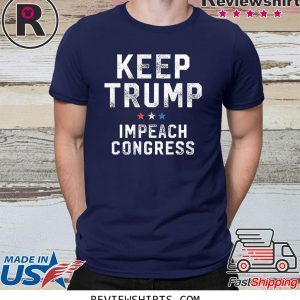 Keep Trump Impeach Congress T-Shirt