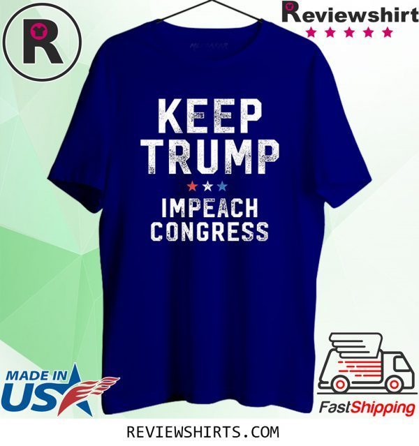 Keep Trump Impeach Congress T-Shirt