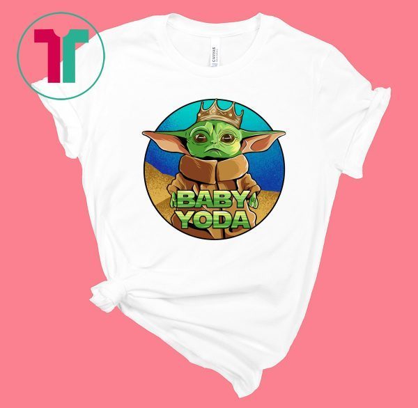 King Baby Yoda The Mandalorian Tee Shirt