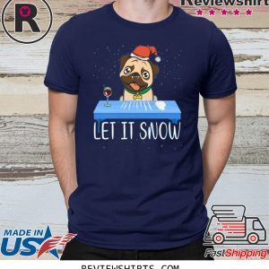 Let It Snow Santa Cocaine Dog Pug T-Shirt