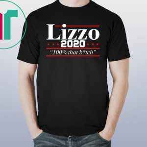 Lizzo 2020 100% that bitch T-Shirt