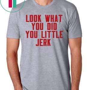 Look What You Did You Little Jerk TShirt Cleveland Cavaliers