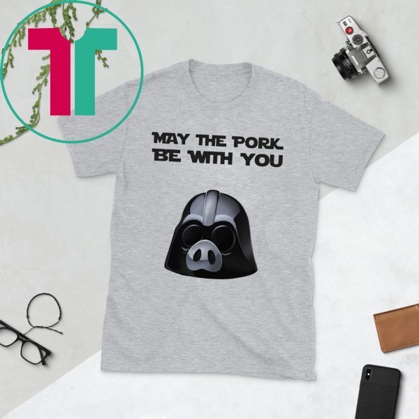 May the pork be with you shirt