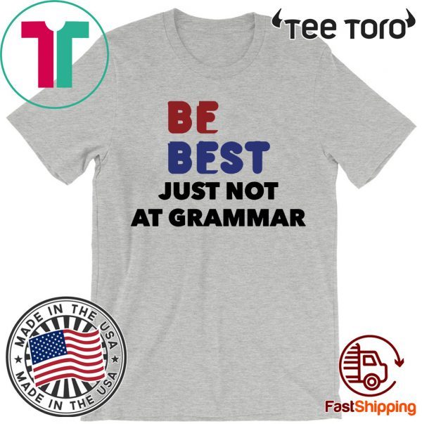 Melania Donald Trump Be Best Parody T-Shirt