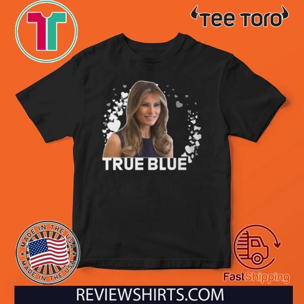 Melania Donald Trump Shirt - True Blue Slim Fit T-Shirt