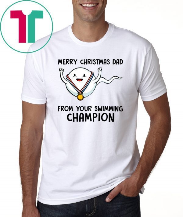 Merry Christmas Dad from your swimming champion t-shirt