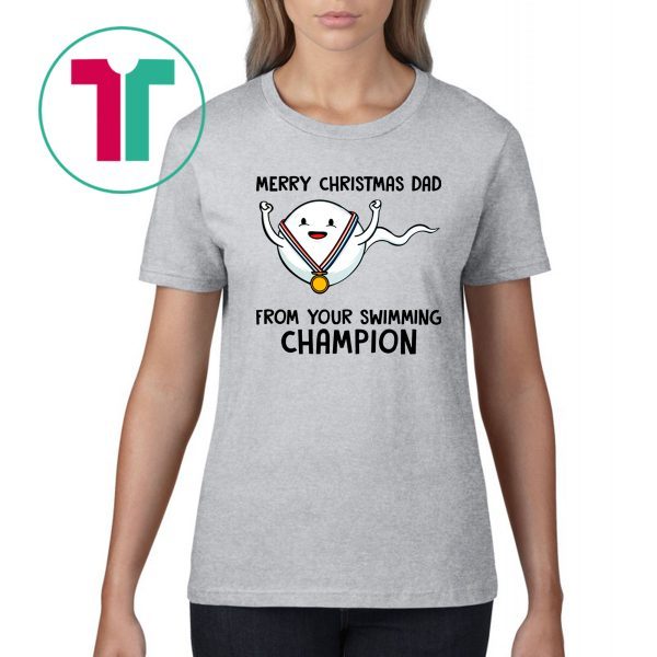 Merry Christmas Dad from your swimming champion t-shirt