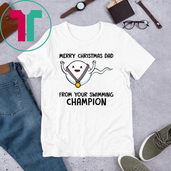 Merry Christmas Dad from your swimming champion t-shirt