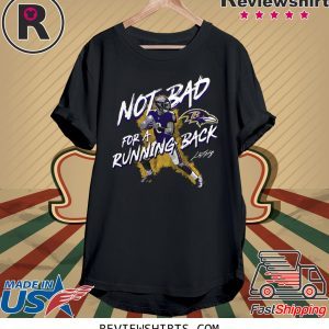 NFL Lamar Jackson Baltimore Ravens Not Bad For A Running Back Signature T-Shirt