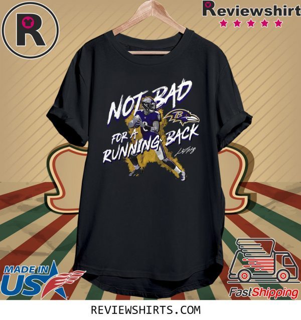 NFL Lamar Jackson Baltimore Ravens Not Bad For A Running Back Signature T-Shirt