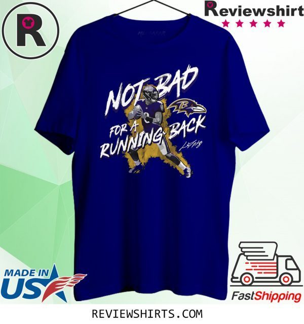 NFL Lamar Jackson Baltimore Ravens Not Bad For A Running Back Signature T-Shirt