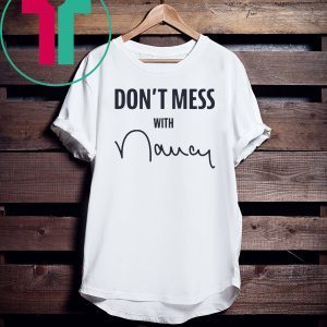 Buy Don't Mess With Nancy Sweatshirt