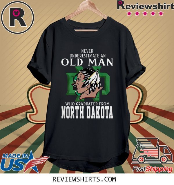 Never Underestimate An Old Man Who Graduated From North Dakota T-Shirt