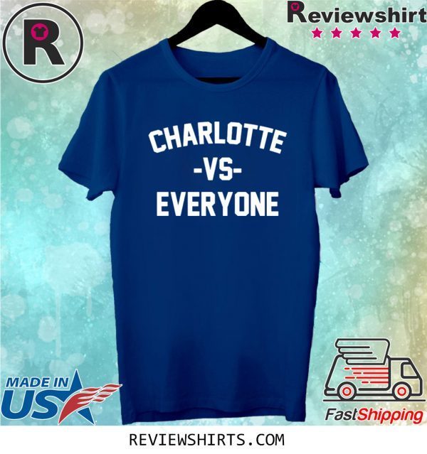 North Carolina Charlotte Vs Everyone Tee Shirt