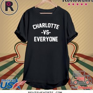 North Carolina Charlotte Vs Everyone Tee Shirt