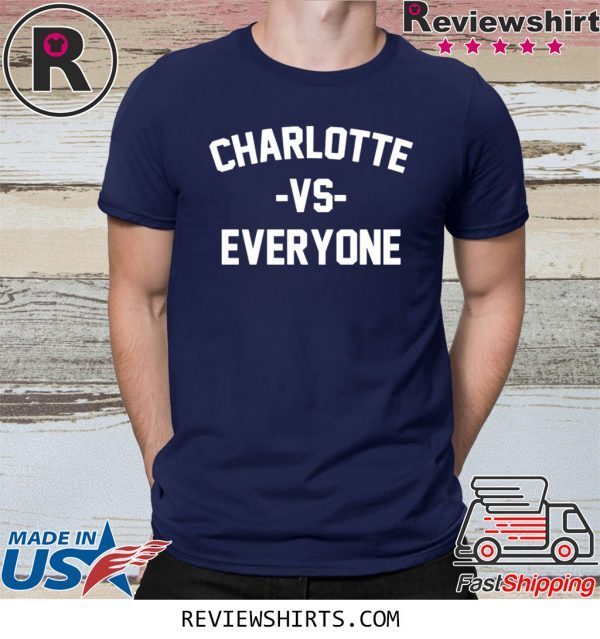 North Carolina Charlotte Vs Everyone Tee Shirt