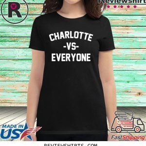 North Carolina Charlotte Vs Everyone Tee Shirt