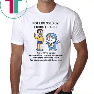 Not Licensed By Fujiko Doremon Shirt