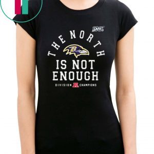 Original The North Is Not Enough T-Shirt