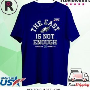 Philadelphia Eagles The East Is Not Enough T-Shirt