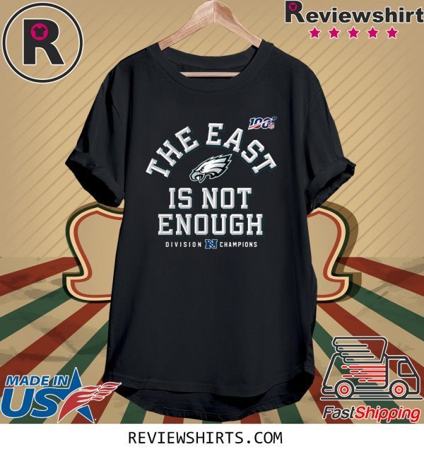 Philadelphia Eagles The East Is Not Enough T-Shirt