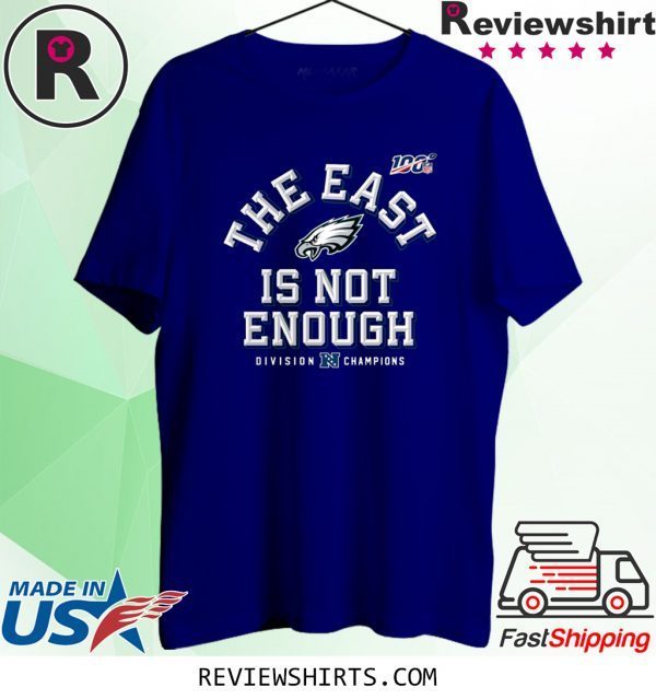 Philadelphia Eagles The East Is Not Enough T-Shirt