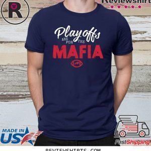 Playoffs Are for The Mafia T-Shirt