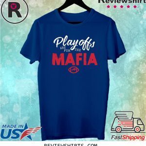 Playoffs Are for The Mafia T-Shirt