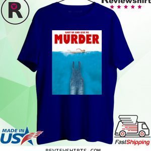 Poster Shut Up And Give Me Murder Tour Tee Shirt