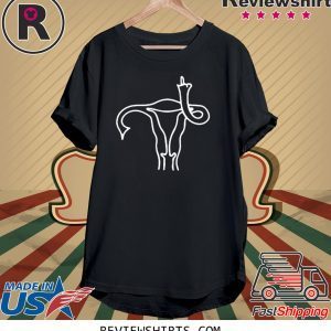 Pro Choice Middle Finger Uterus Tee Shirt