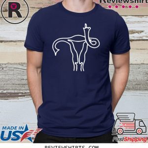 Pro Choice Middle Finger Uterus Tee Shirt