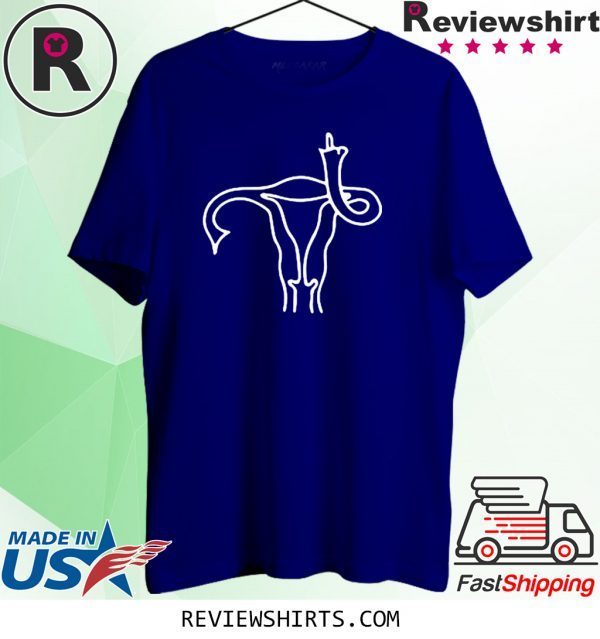 Pro Choice Middle Finger Uterus Tee Shirt