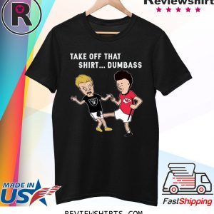 Radier Beavis and Butthead Take Off that T-Shirt Dumbass Shirt