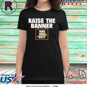 Raise the Banne T-Shirt