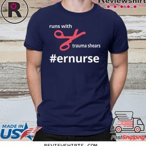 Runs With Trauma Shears T-Shirt