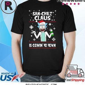 San-Chez Claus Is Coming To Town Ugly Christmas Xmas T-Shirt