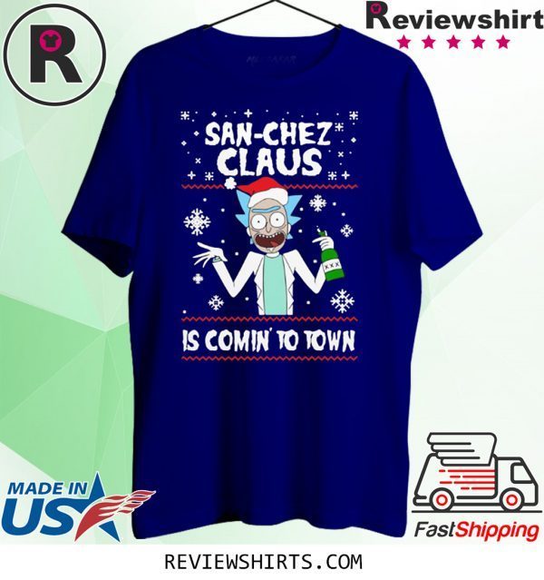 San-Chez Claus Is Coming To Town Ugly Christmas Xmas T-Shirt