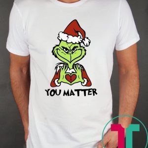 Santa Grinch Choose You Matter T-Shirt