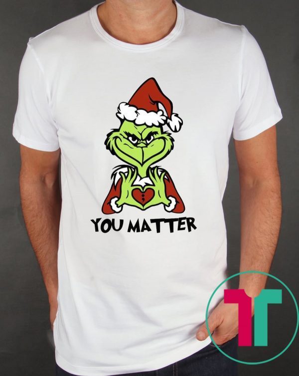 Santa Grinch Choose You Matter T-Shirt