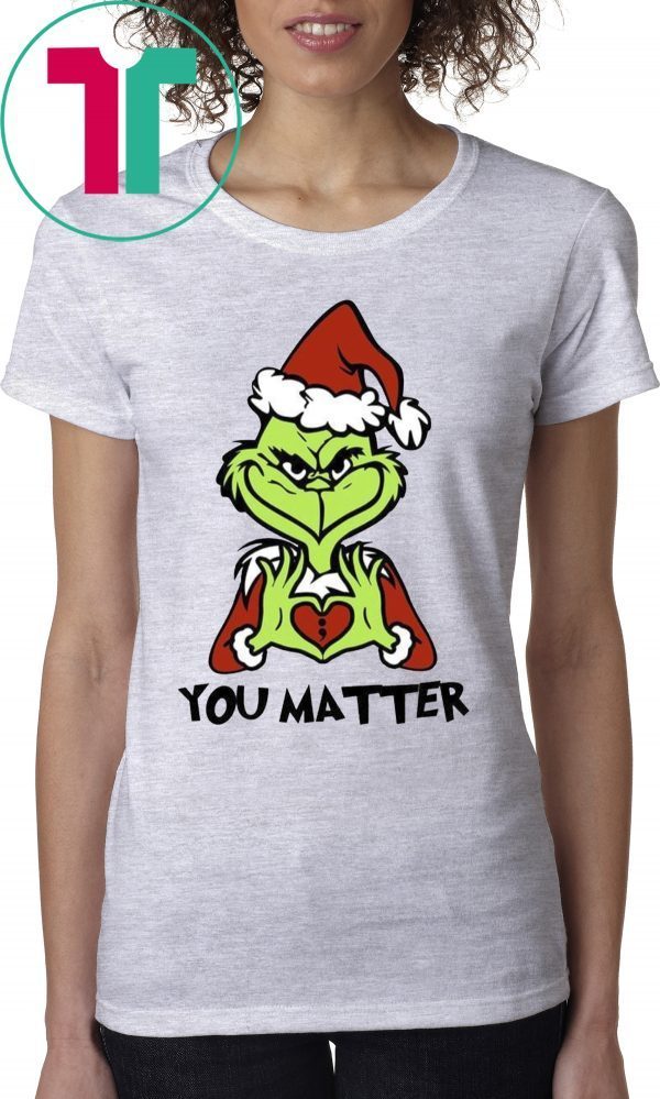 Santa Grinch Choose You Matter T-Shirt