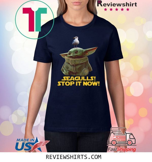 Seagulls Stop It Now Baby Yoda Shirt