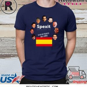 Spexit Spain Exit EU Si No Hay Respeto Nos Vamos T-Shirt